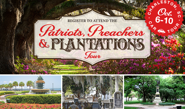 Register to Attend the Patriots, Preachers and Plantations Tour!