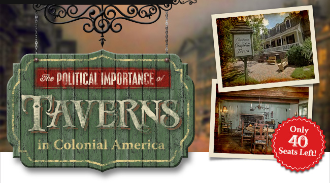 The Political Importance of Taverns in Colonial America
