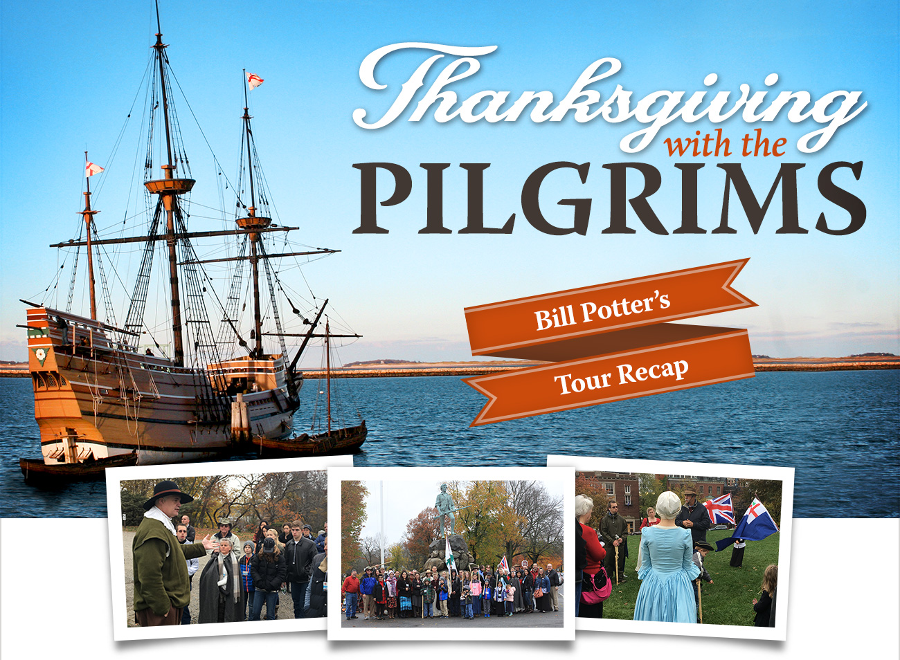 Bill Potter’s Thanksgiving with the Pilgrims Tour Recap
