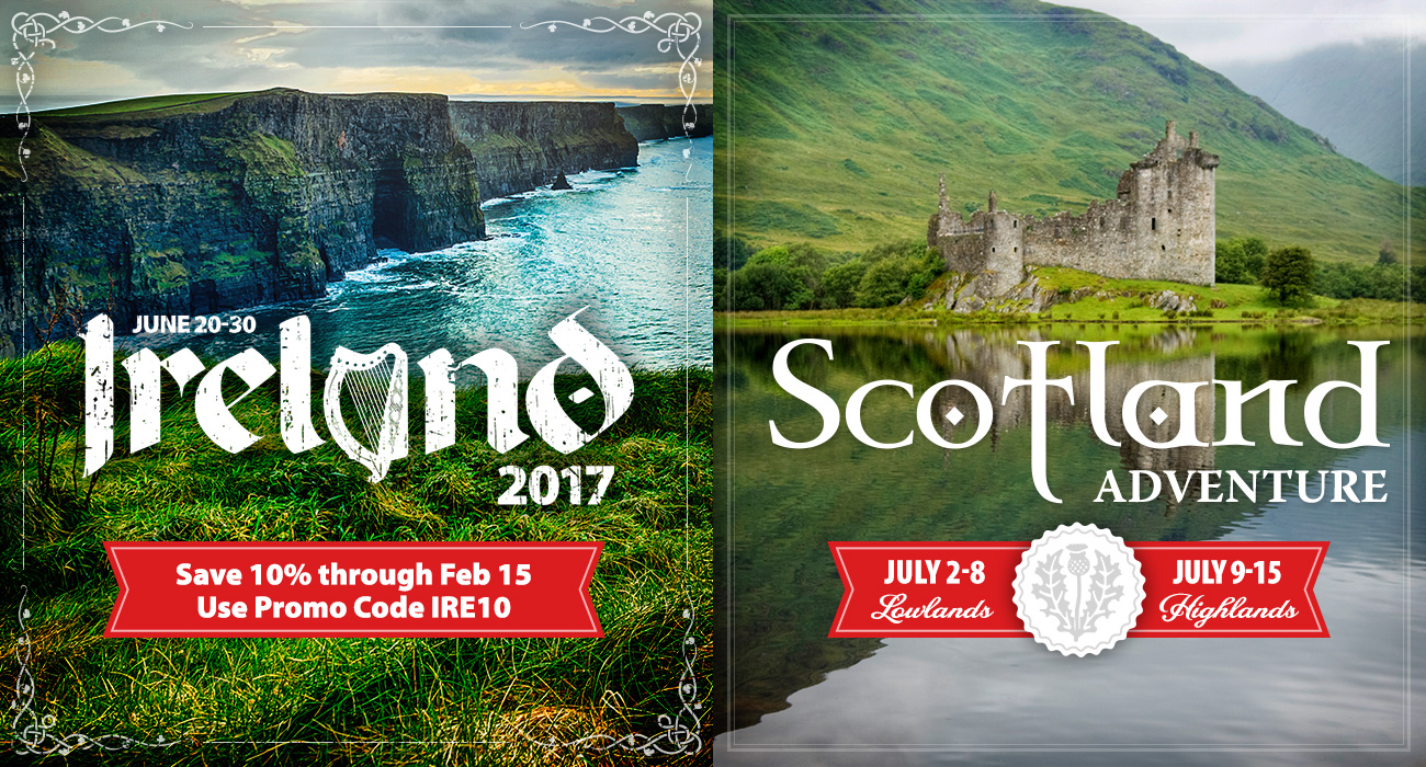 Scotland and Ireland! Two Fantastic Tours to Foreign Lands!