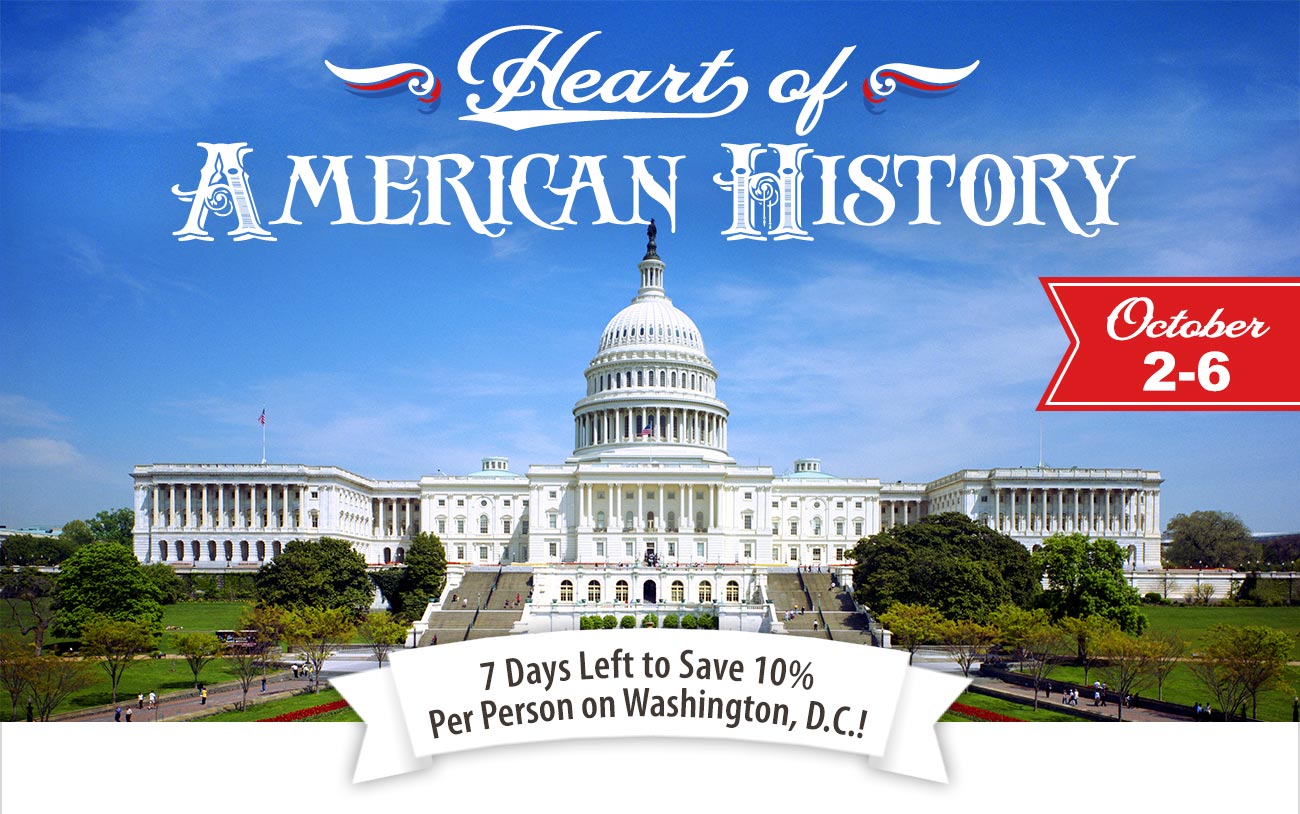 3 Days Left to Save 10% on Washington, D.C.!