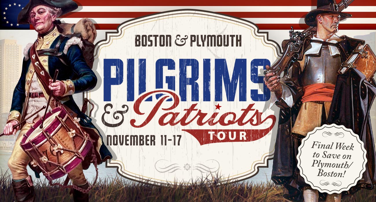 Final Week to Save on Boston/Plymouth!