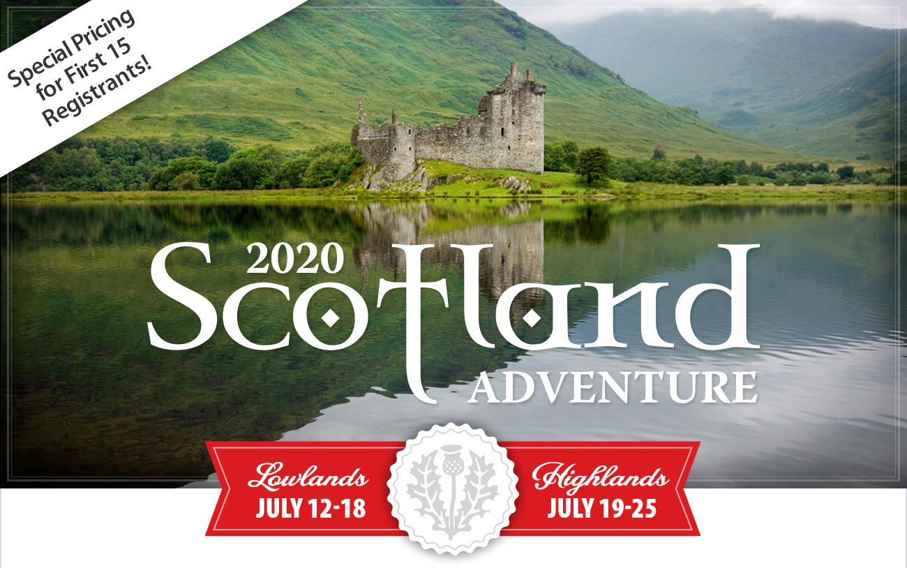 Scotland 2020 - Save $500 Per Person!