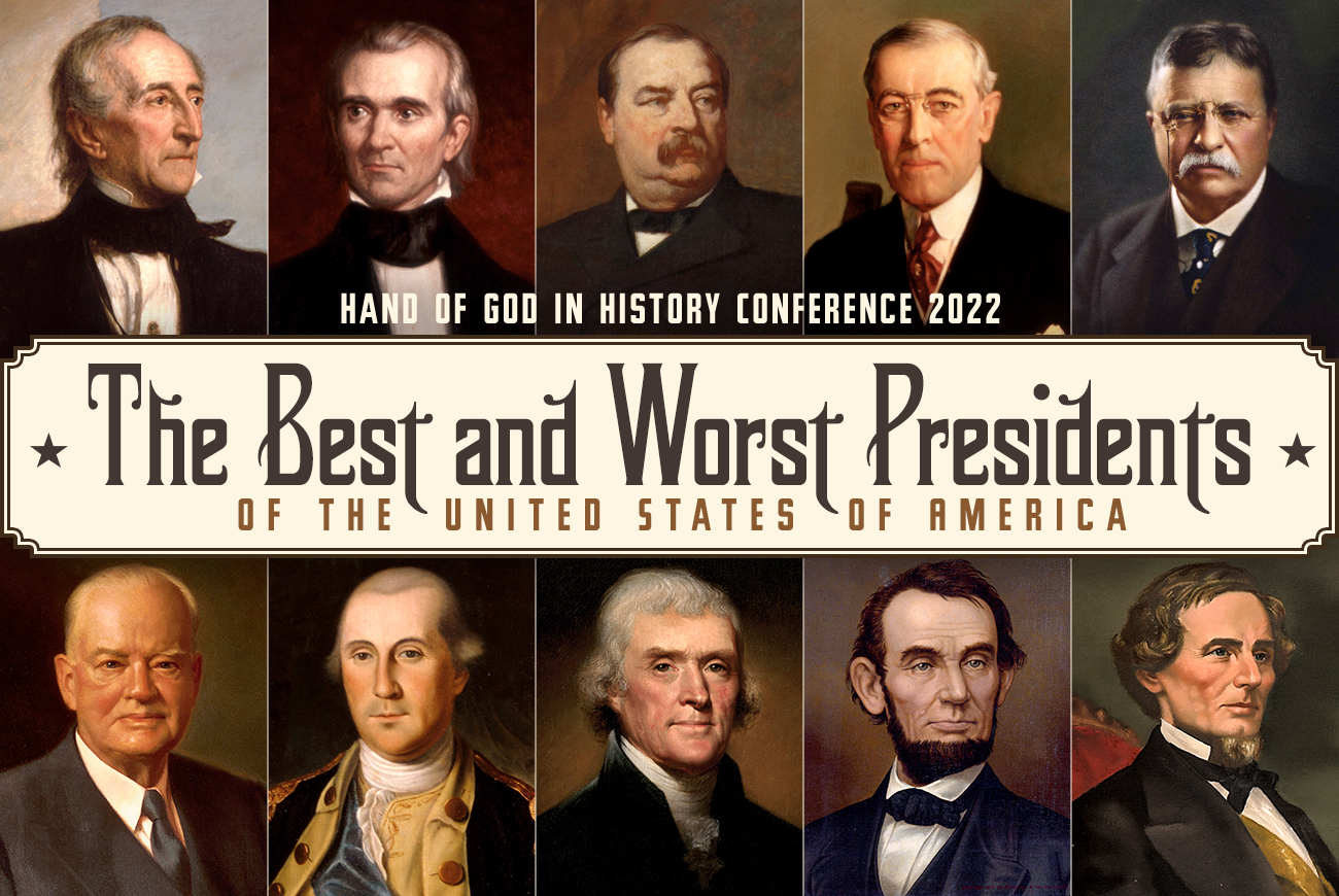 Hand of God in History Conference 2022: The Best and Worst Presidents of the United States of America