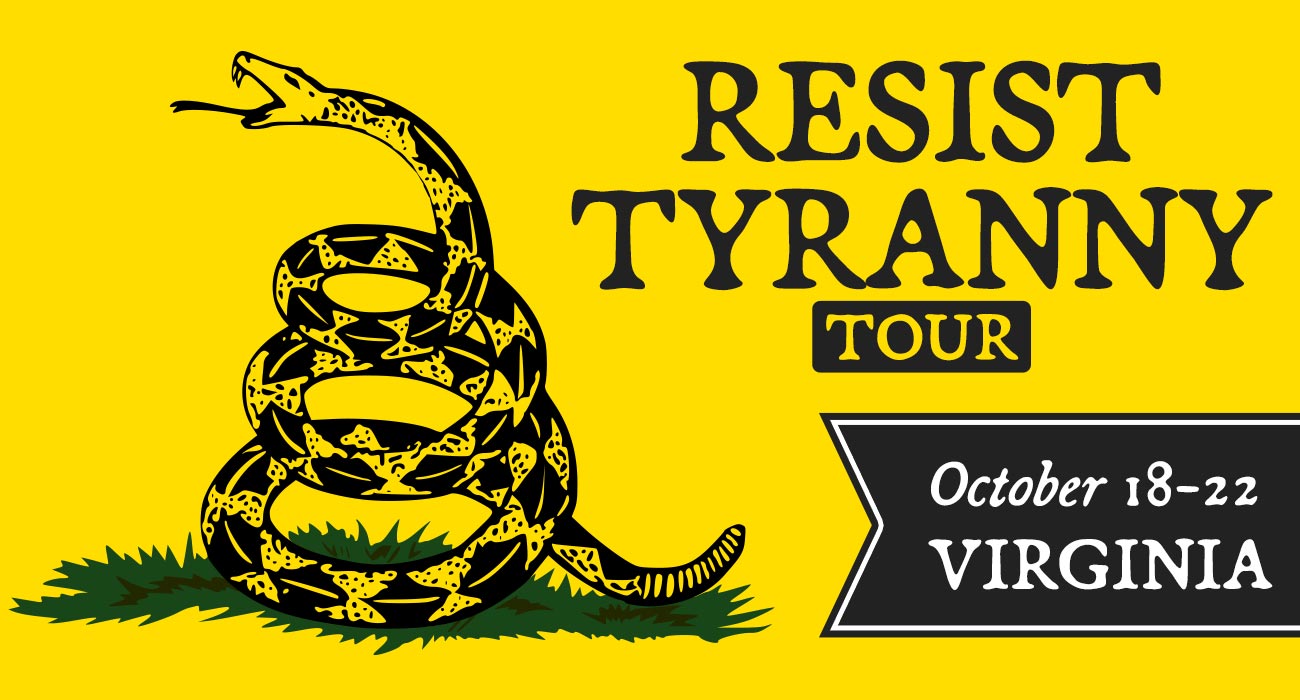 Resist Tyranny Tour Open!