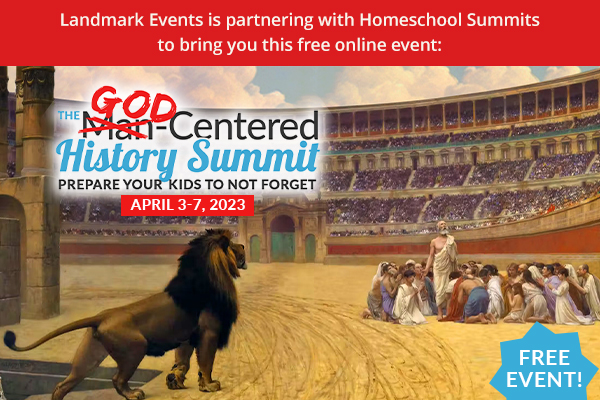The God-Centered History Summit: Prepare Your Kids to Not Forget