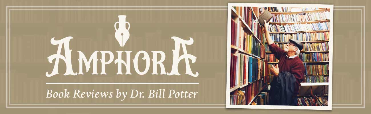 Amphora Book Reviews by Dr. Bill Potter