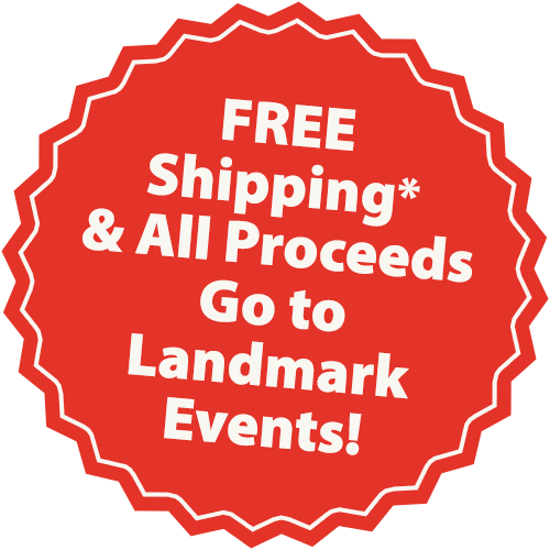Free Shipping and All Proceeds Go to Landmark Events!